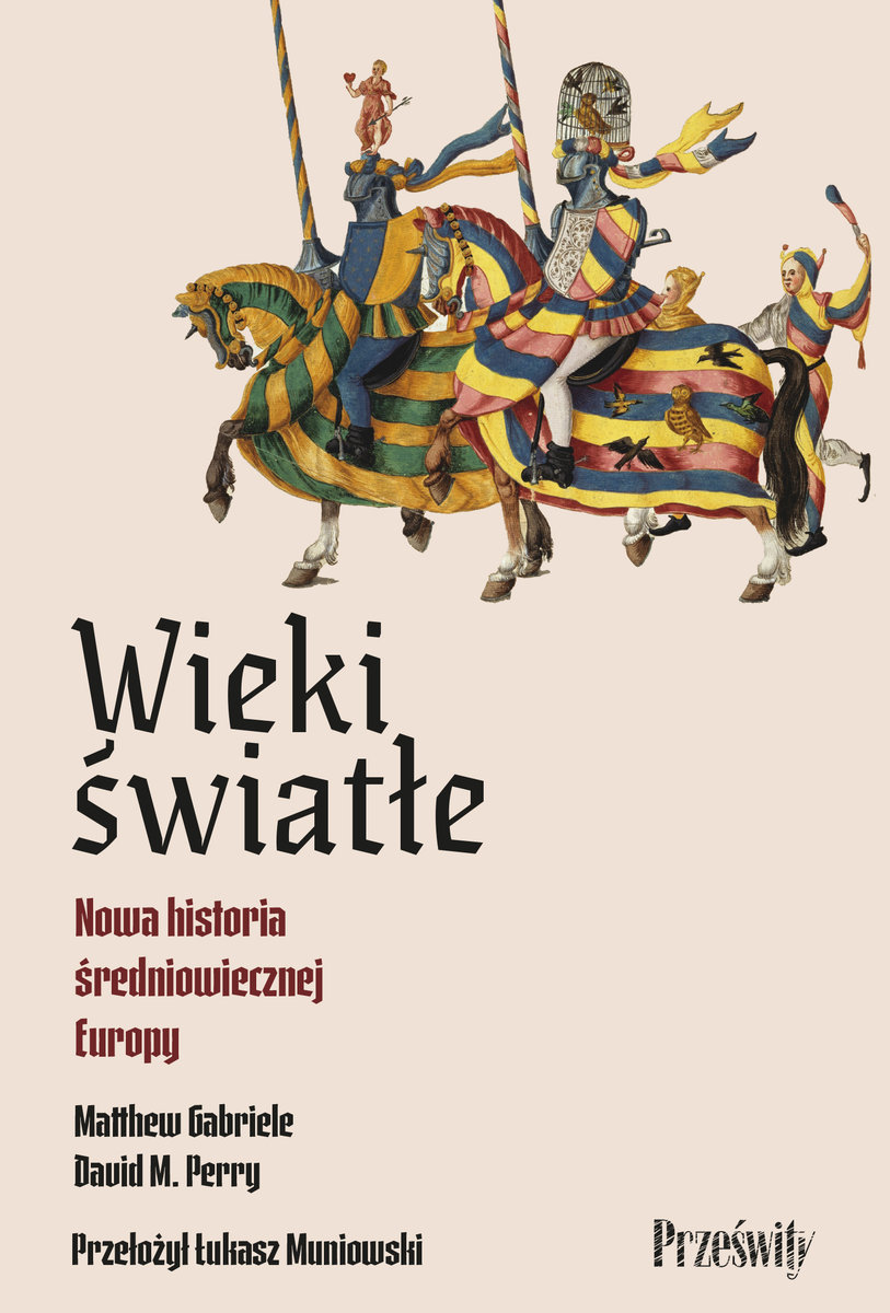 Wieki światłe. Nowa historia średniowiecznej Europy okładka