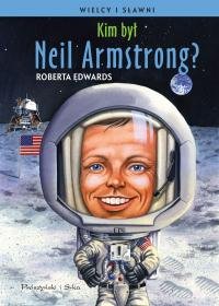 Wielcy i sławni. Kim był Neil Armstrong? okładka