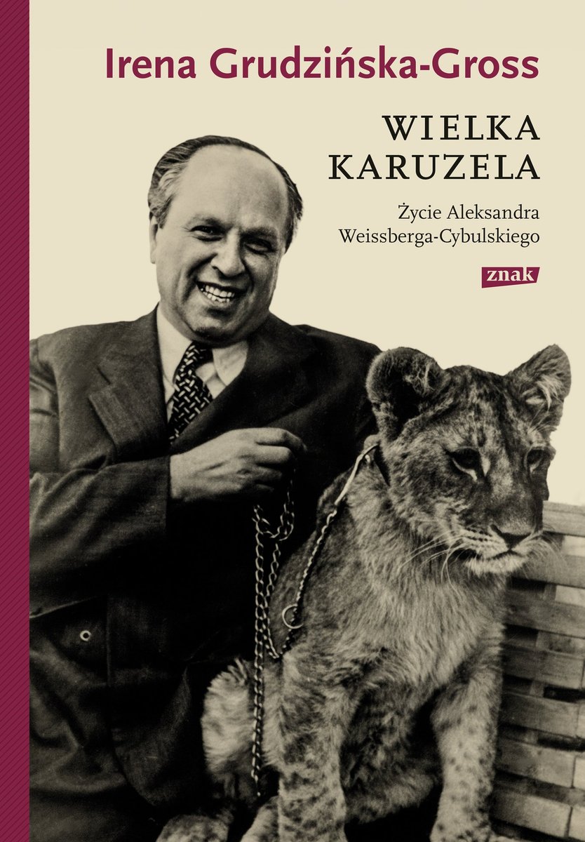 Wielka karuzela. Życie Aleksandra Weissberga-Cybulskiego okładka
