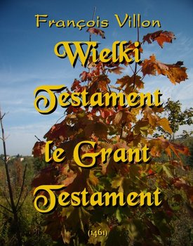 Wielki Testament. Le Grant Testament okładka