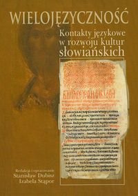 Wielojęzyczność. Kontakty językowe w rozwoju kultur słowiańskich okładka