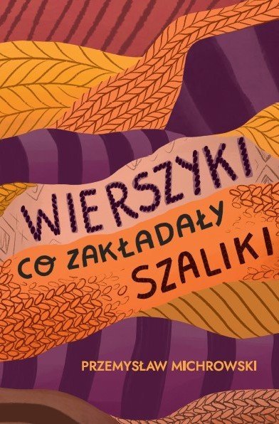 Wierszyki, co zakładały szaliki okładka