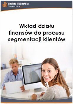 Wkład działu finansów do procesu segmentacji klientów okładka