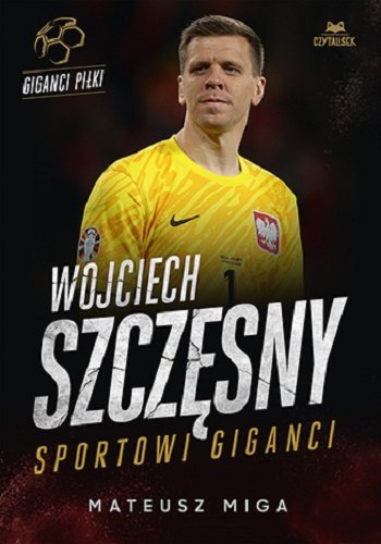 Wojciech Szczęsny. Sportowi giganci okładka