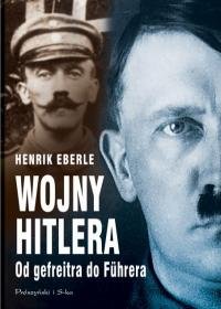 Wojny Hitlera. Od gefreitra do Fuhrera okładka