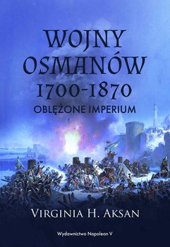 Wojny Osmanów 1700-1870. Oblężone imperium okładka