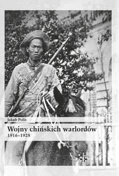 Wojny chińskich warlordów 1916-1928 okładka