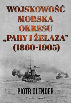 Wojskowość morska okresu pary i żelaza, 1860-1905 okładka