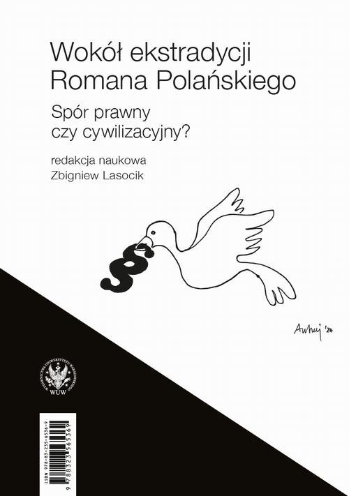 Wokół ekstradycji Romana Polańskiego. Spór prawny czy cywilizacyjny? okładka