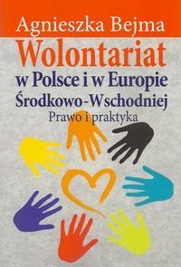 Wolontariat w Polsce i w Europie Środkowo-Wschodniej. Prawo i praktyka okładka