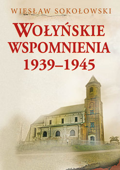 Wołyńskie wspomnienia 1939-1945 okładka
