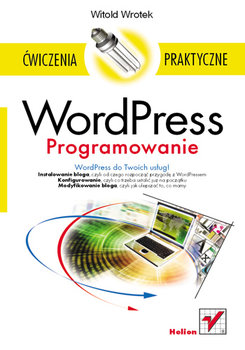 WordPress. Programowanie. Ćwiczenia praktyczne okładka