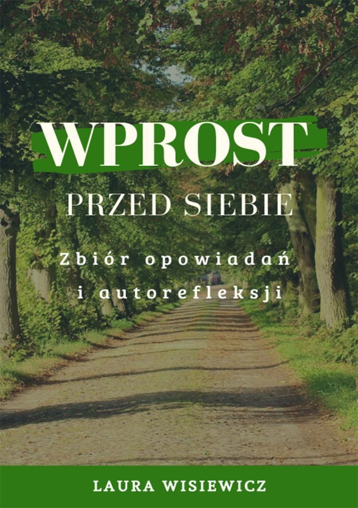 Wprost przed siebie. Zbiór opowiadań i autorefleksji okładka