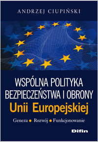 Wspólna polityka bezpieczeństwa i obrony Unii Europejskiej okładka