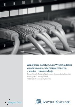 Współpraca państw Grupy Wyszehradzkiej w zapewnianiu cyberbezpieczeństwa – analiza i rekomendacje okładka