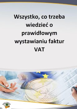 Wszystko, co trzeba wiedzieć o prawidłowym wystawianiu faktur VAT okładka