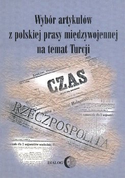 Wybór artykułów z polskiej prasy międzywojennej na temat Turcji okładka