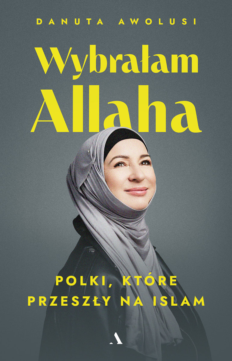 Wybrałam Allaha. Polki, które przeszły na Islam okładka