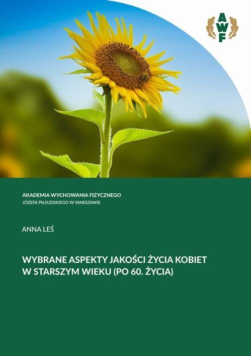 Wybrane aspekty jakości życia kobiet w starszym wieku (po 60 roku życia) okładka