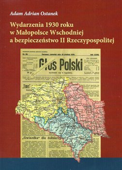 Wydarzenia 1930 roku w Małopolsce Wschodniej a bezpieczeństwo II Rzeczypospolitej okładka