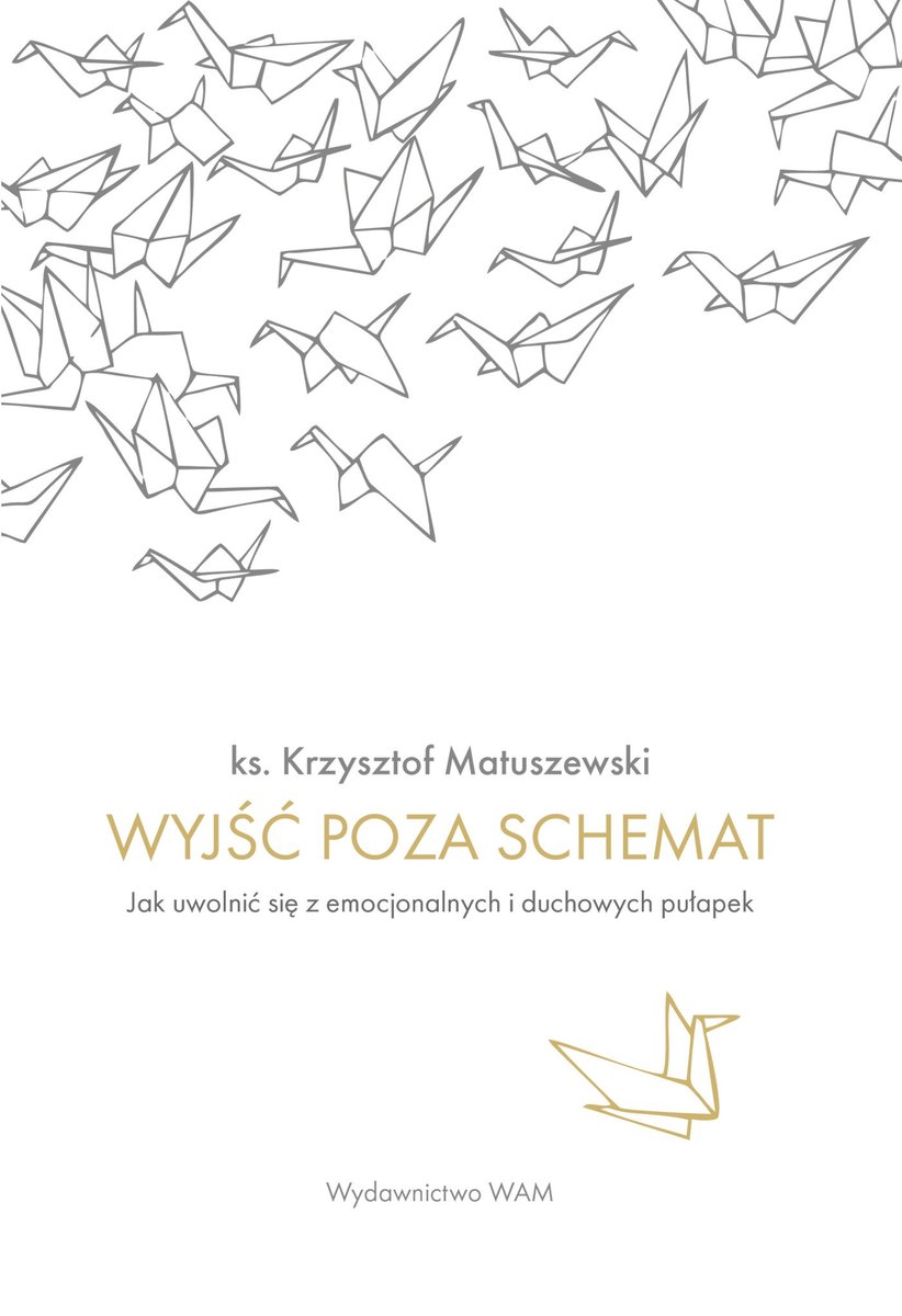 Wyjść poza schemat. Jak uwolnić si�� z emocjonalnych i duchowych pułapek okładka