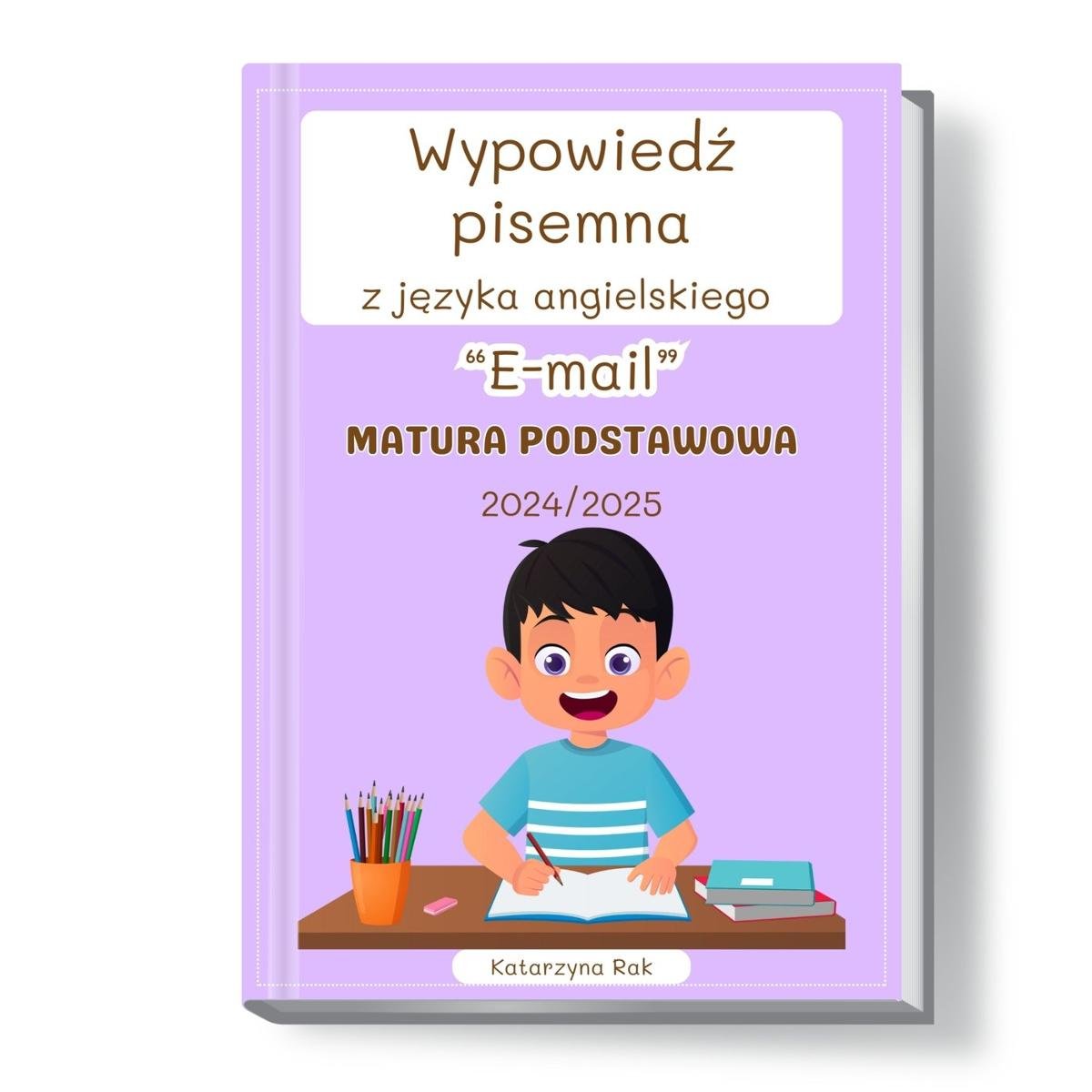 Wypowiedź pisemna. Matura podstawowa: E-mail. 2024/2025 okładka