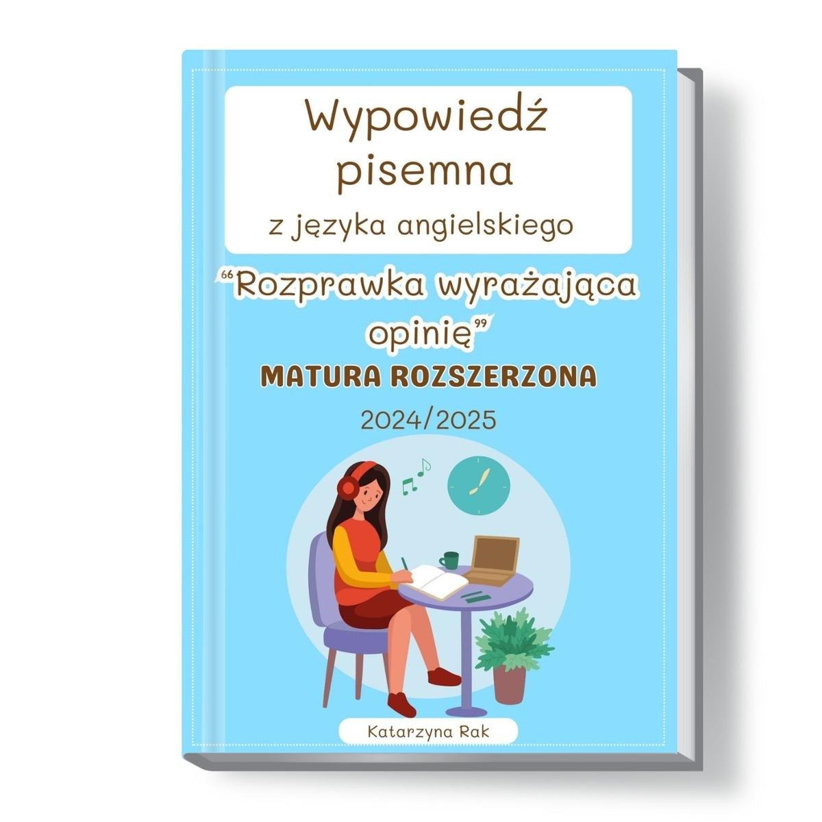 Wypowiedź pisemna z języka angielskiego. Rozprawka wyrażająca opinię. Matura rozszerzona okładka