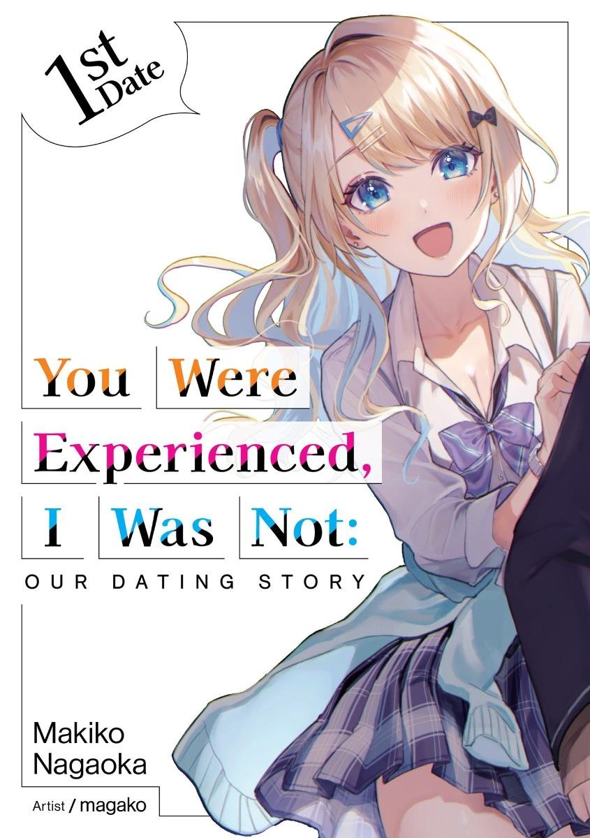 You Were Experienced, I Was Not: Our Dating Story 1st Date (Light Novel) okładka