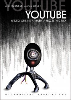 YouTube. Wideo online a kultura uczestnictwa okładka