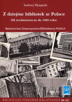 Z dziejów bibliotek w Polsce. Od średniowiecza do 1989 roku okładka