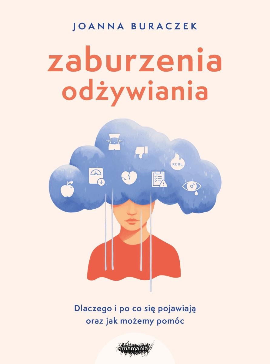 Zaburzenia odżywiania. Dlaczego i po co się pojawiają oraz jak możemy pomóc okładka