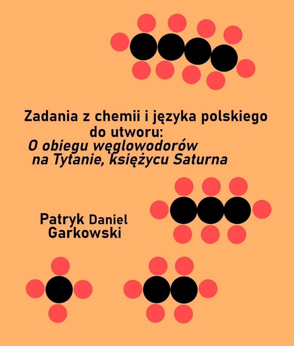 Zadania z chemii i języka polskiego do utworu: O obiegu węglowodorów na Tytanie, księżycu Saturna okładka