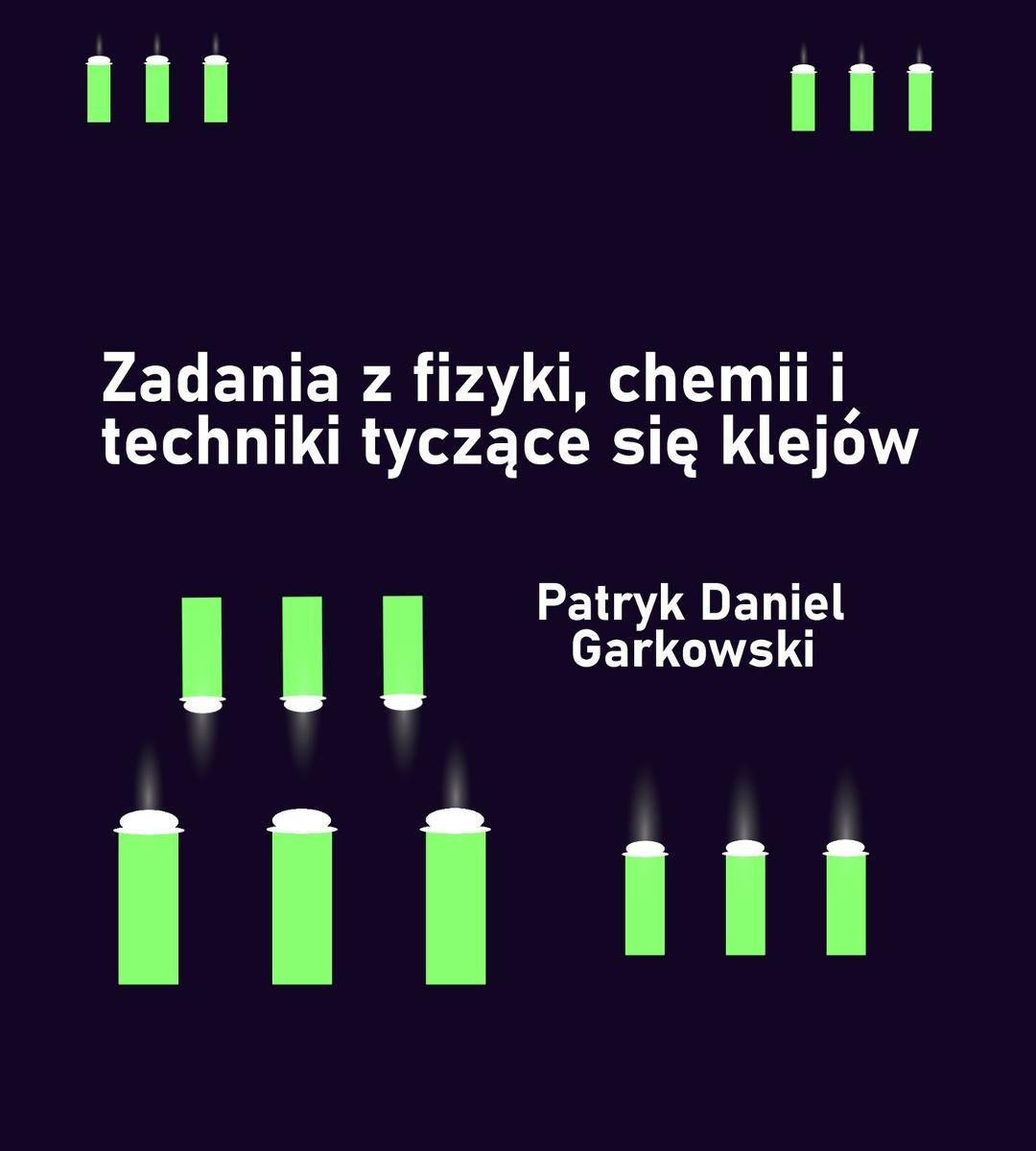 Zadania z fizyki, chemii i techniki tyczące się klejów okładka