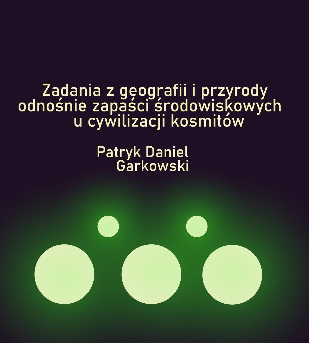 Zadania z geografii i przyrody odnośnie zapaści środowiskowych u cywilizacji kosmitów okładka