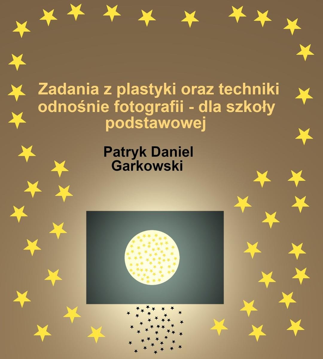 Zadania z plastyki oraz techniki odnośnie fotografii - dla szkoły podstawowej okładka