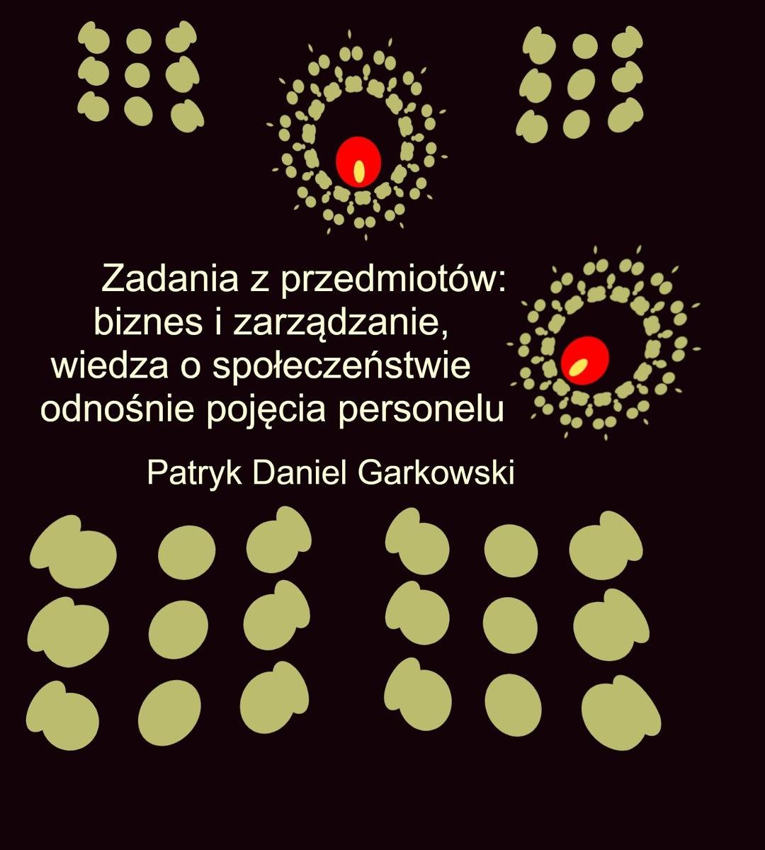 Zadania z przedmiotów: biznes i zarządzanie, wiedza o społeczeństwie odnośnie pojęcia personelu okładka