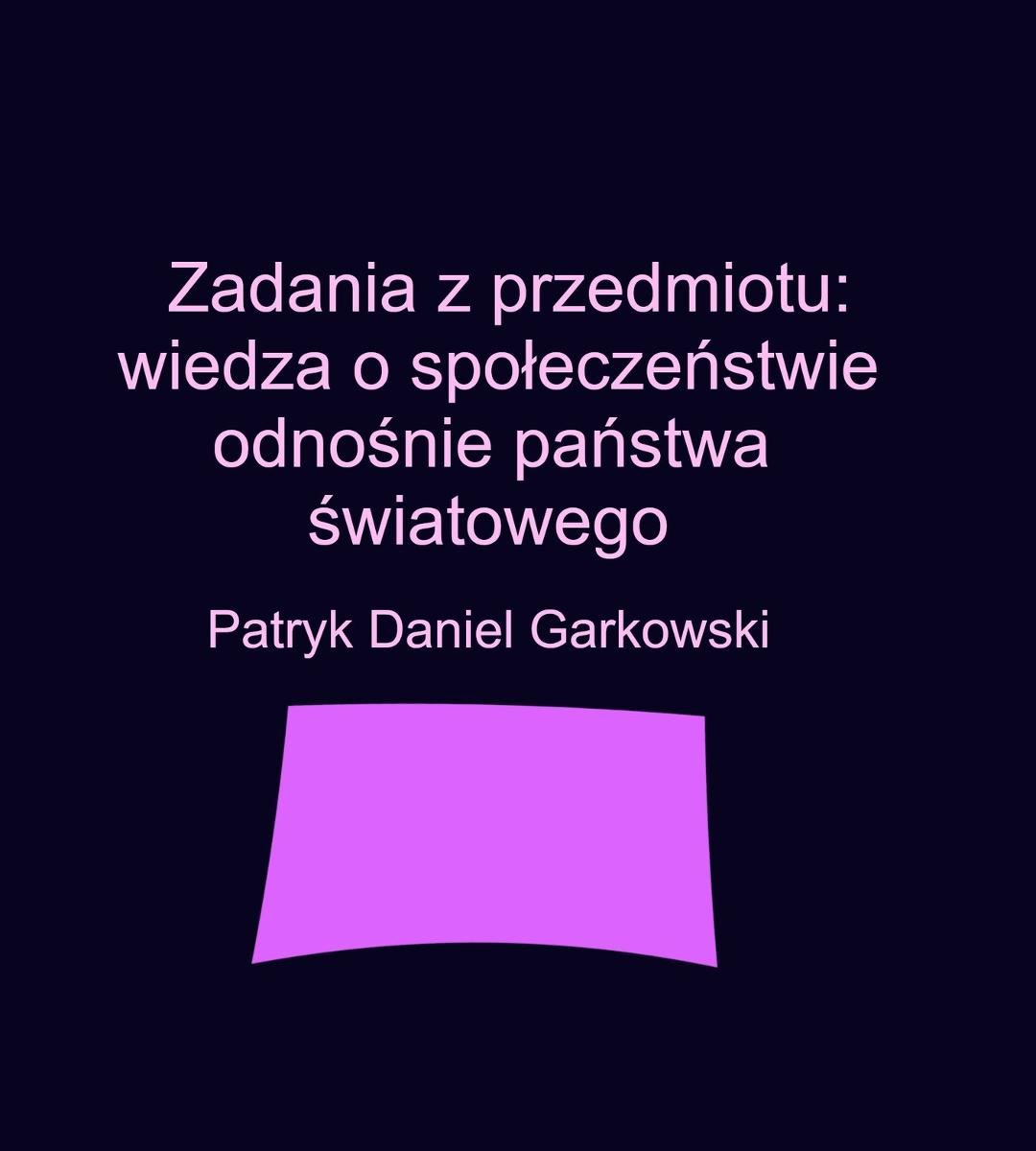 Zadania z przedmiotu: wiedza o społeczeństwie odnośnie państwa światowego okładka