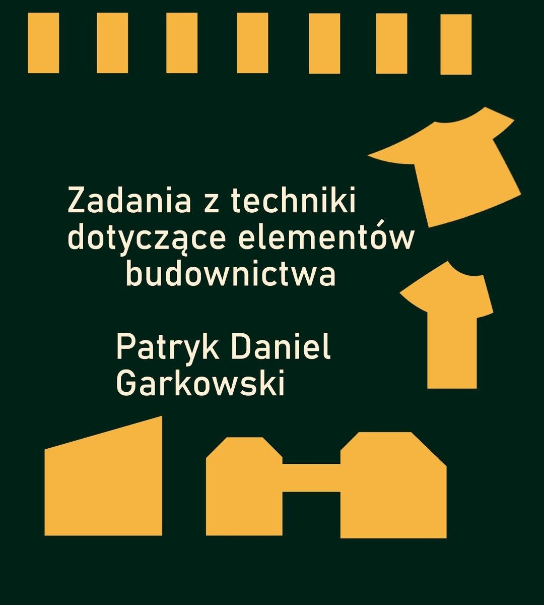 Zadania z techniki dotyczące elementów budownictwa okładka