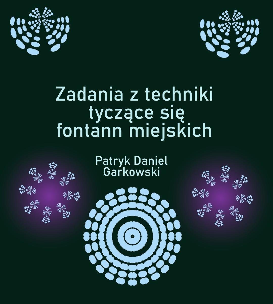 Zadania z techniki tyczące się fontann miejskich okładka