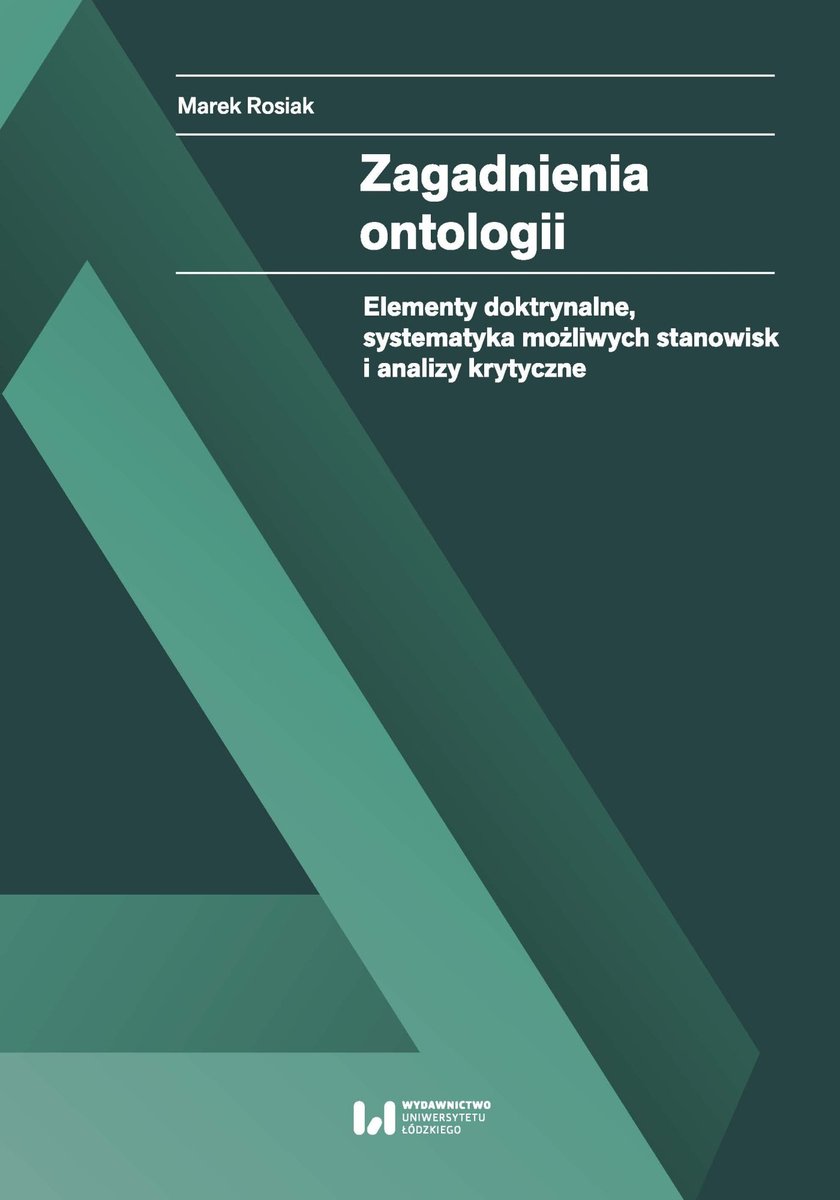 Zagadnienia ontologii. Elementy doktrynalne, systematyka możliwych stanowisk i analizy krytyczne okładka