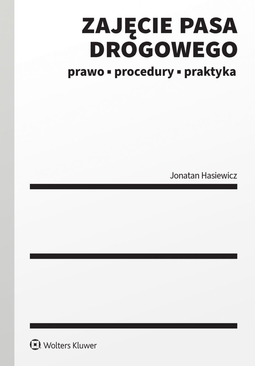Zajęcie pasa drogowego. Prawo, procedury, praktyka okładka