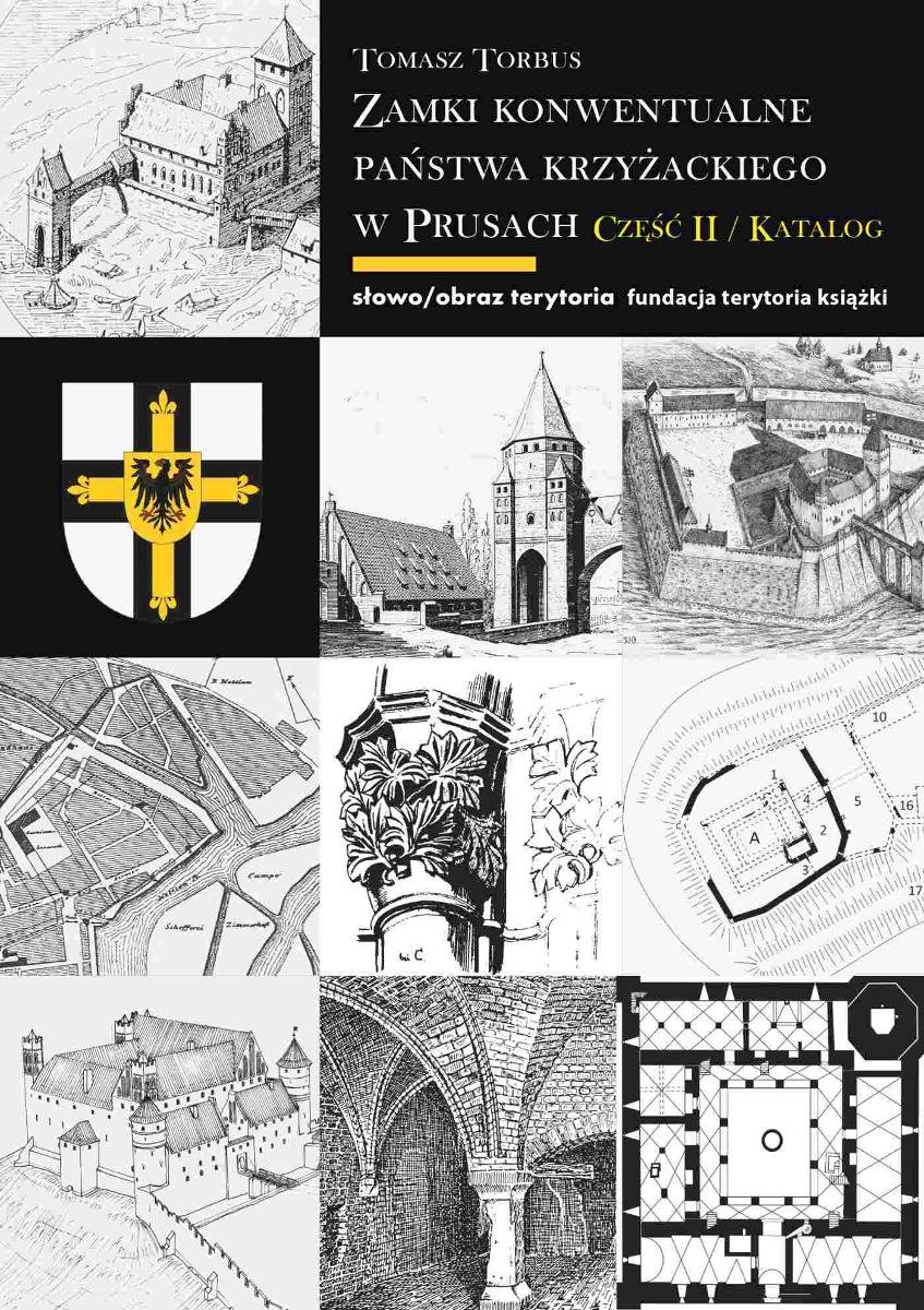Zamki konwentualne Państwa Krzyżackiego w Prusach. Część 2 okładka