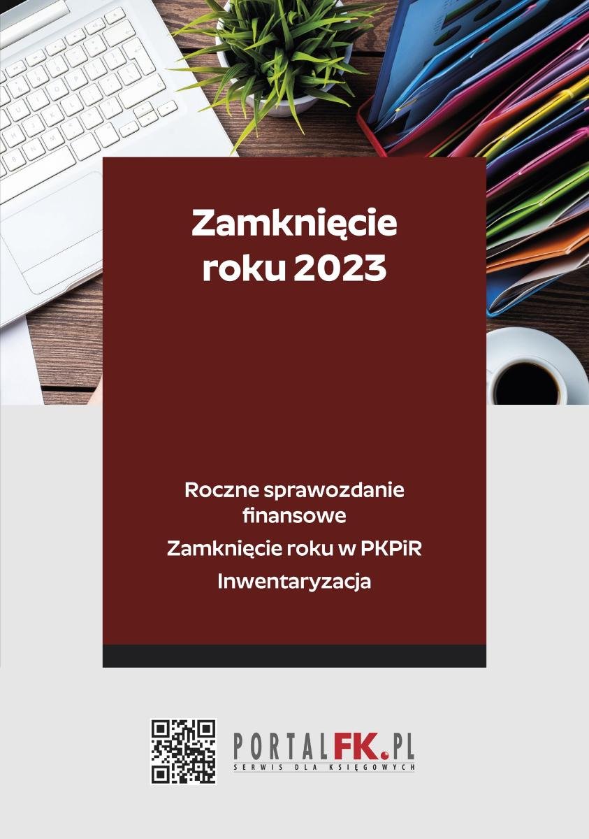 Zamknięcie roku 2023. Roczne sprawozdanie finansowe. Zamknięcie roku w PKPiR. Inwentaryzacja okładka