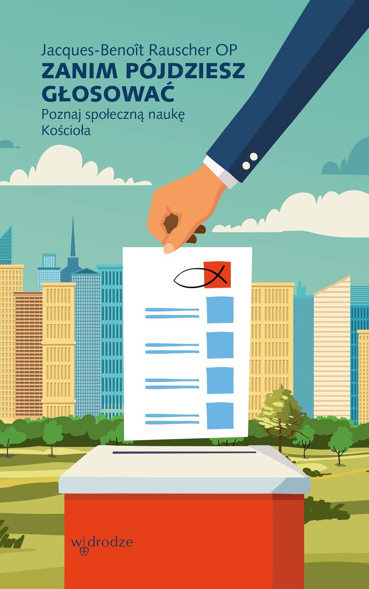 Zanim pójdziesz głosować. Poznaj społeczną naukę Kościoła okładka