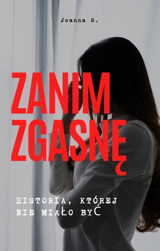 Zanim zgasnę – historia, której nie miało być okładka