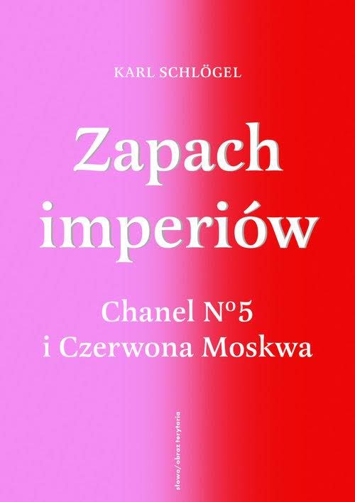 Zapach imperiów. Chanel 5 i Czerwona Moskwa okładka