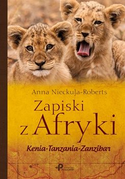 Zapiski z Afryki. Kenia–Tanzania–Zanzibar okładka