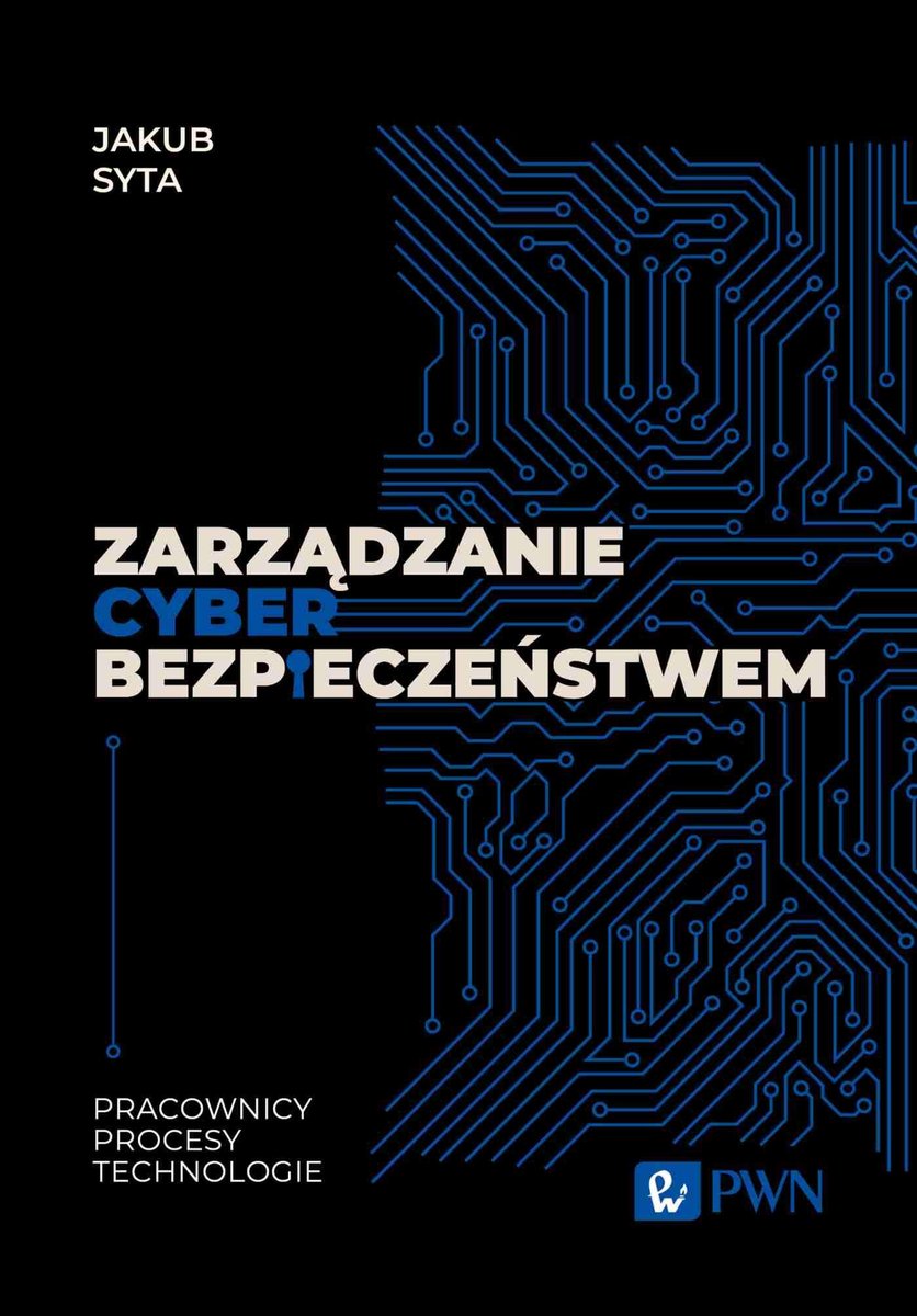 Zarządzanie cyberbezpieczeństwem. Pracownicy, procesy, technologie okładka