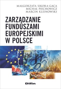 Zarządzanie funduszami europejskimi w Polsce okładka