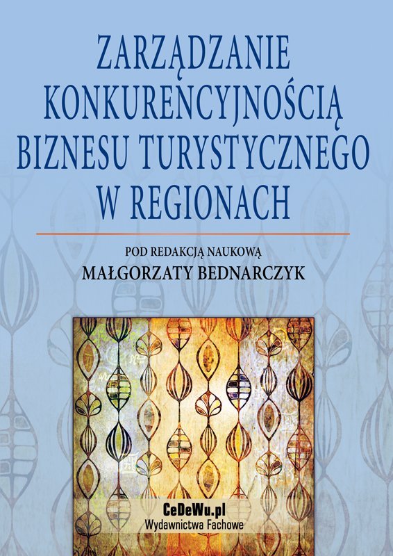 Zarządzanie konkurencyjnością biznesu turystycznego w regionach okładka